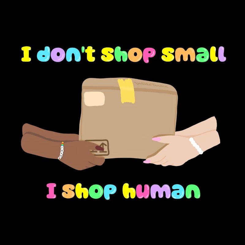 Shop Small, Shop Human