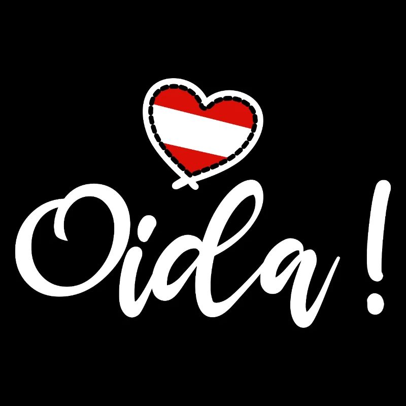 Oida! Österreich Herz I love Austria Dialekt Munda