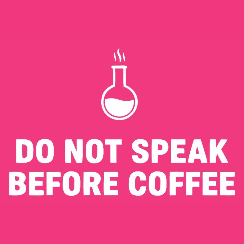 Do Not Speak Before Coffee