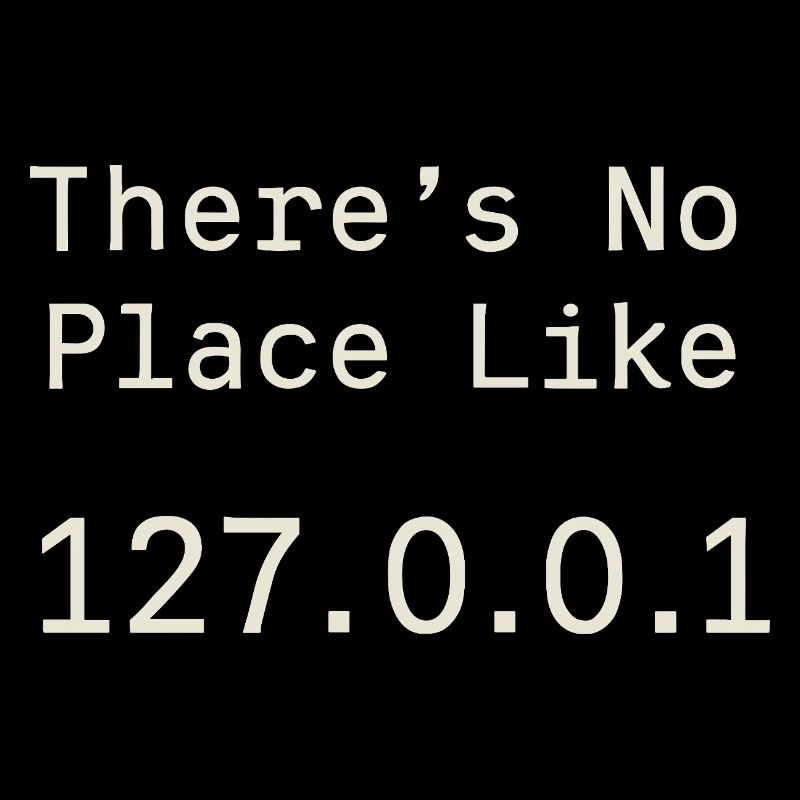 Nothing beats localhost
