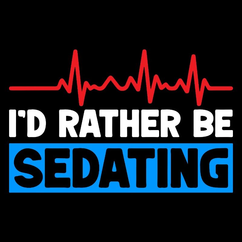 Anesthesiologist Rather Be Sedating Anesthesia