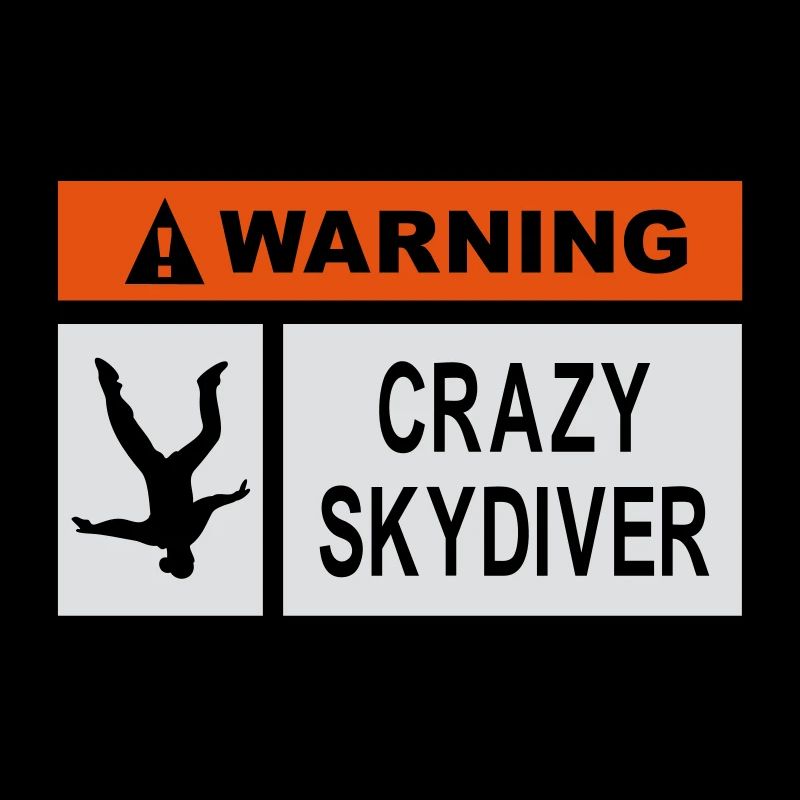 Warning Crazy Skydiver