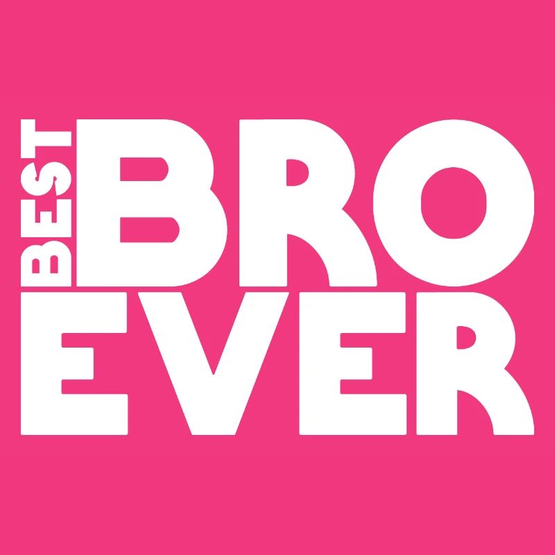 best BRO ever