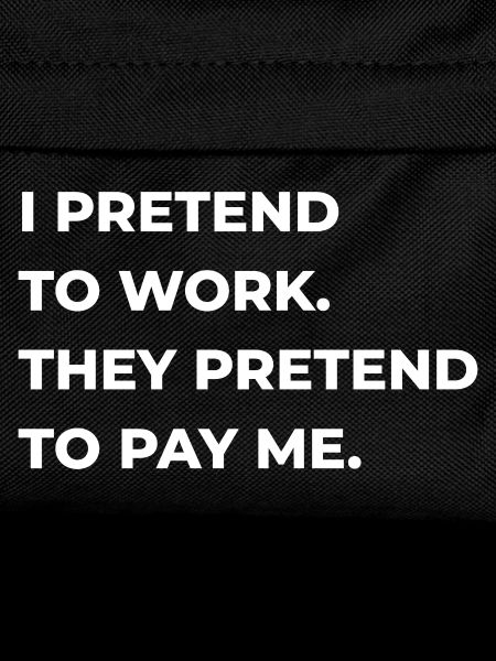 pretend to work