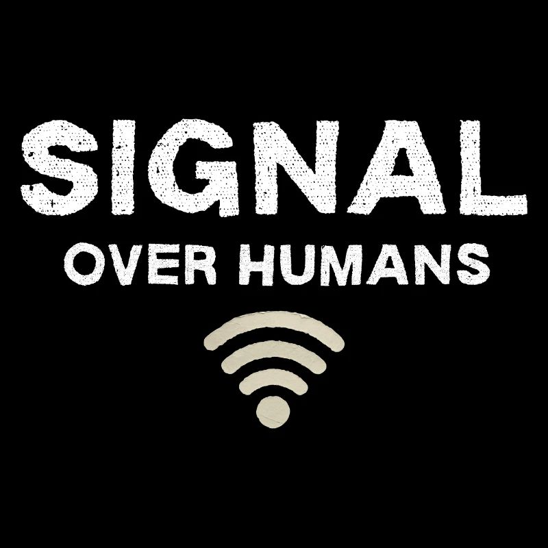 Signal Over Humans - Citation technique drôle