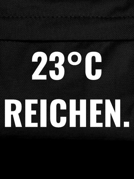 23 °C reichen.