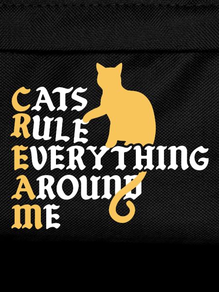 Cats Rule Everything Around