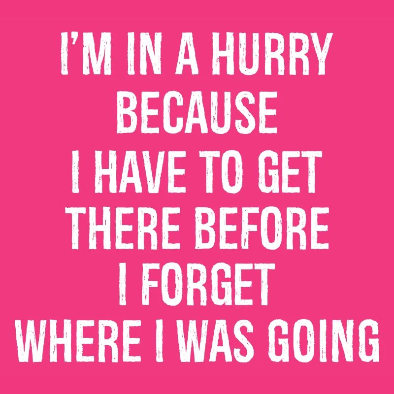 I'm in a hurry because I have to get there before