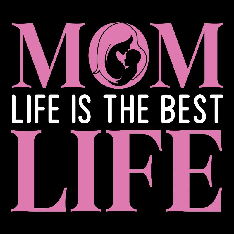 Das Leben der Mutter ist das beste Leben