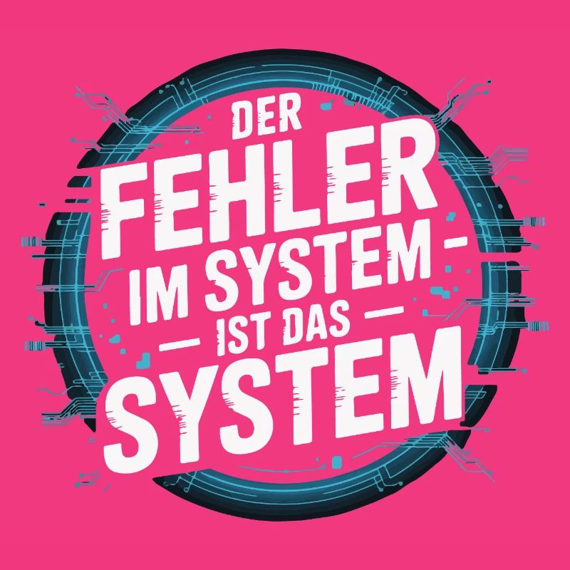 The error in the system - lies in the system YES!