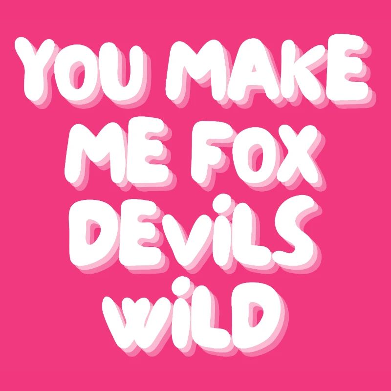 You make me fox devils wild