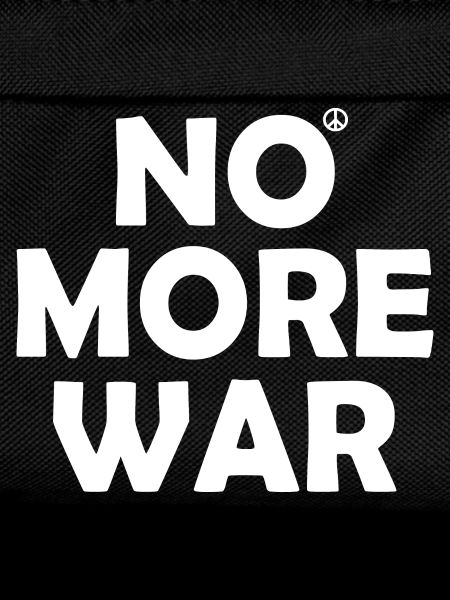 No more war