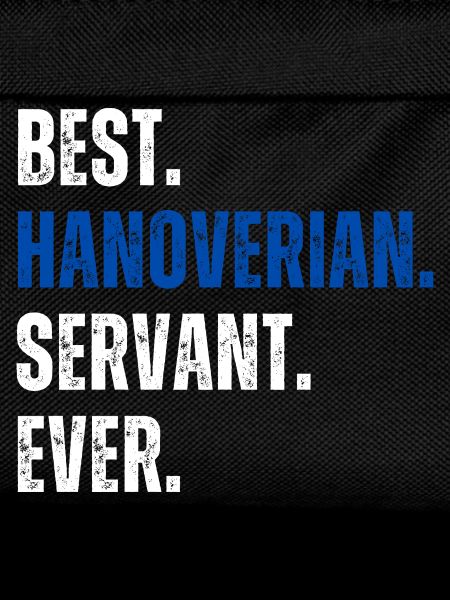 ! Best Hanoverian Servant Ever