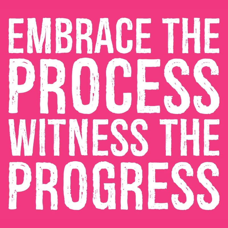 Embrassez le processus, observez les progrès