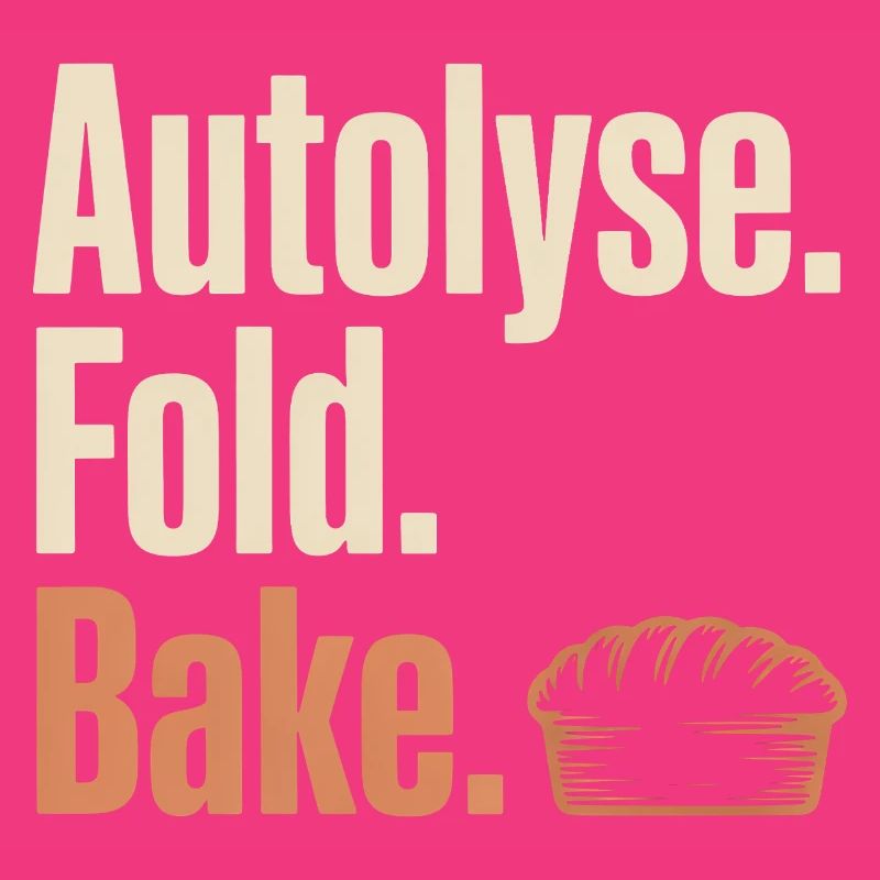 Autolyse Fold Bake Pie Typography