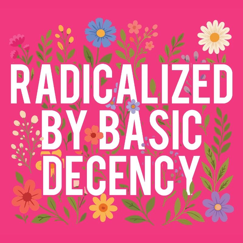 Radicalized Basic Decency Human Rights Kindness