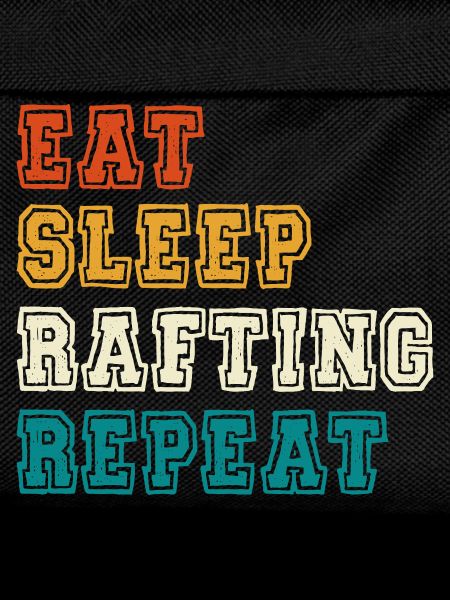 Eat Sleep Rafting Repeat