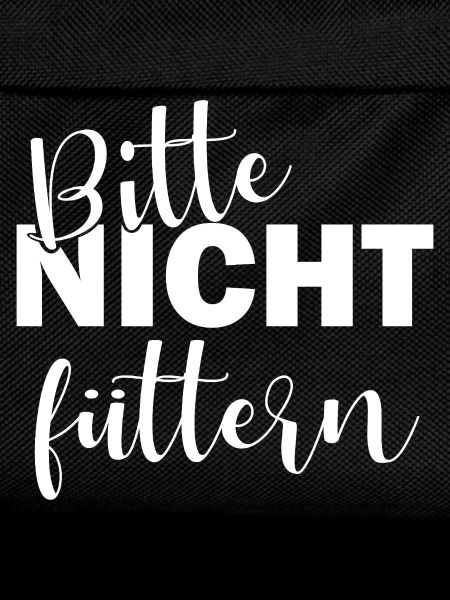 Bitte nicht füttern