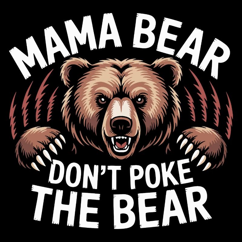 Fierce Mama Bear Warning Art Mothers Day Gift
