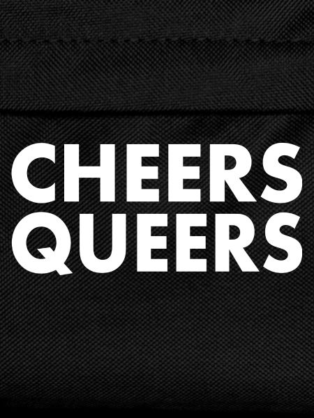 Cheers queers