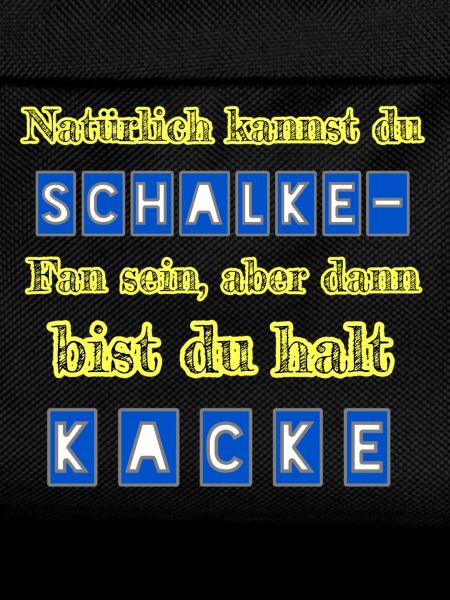 Schalke - Kacke