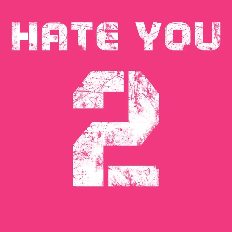 Hate You 2 Bold Typography Graphic