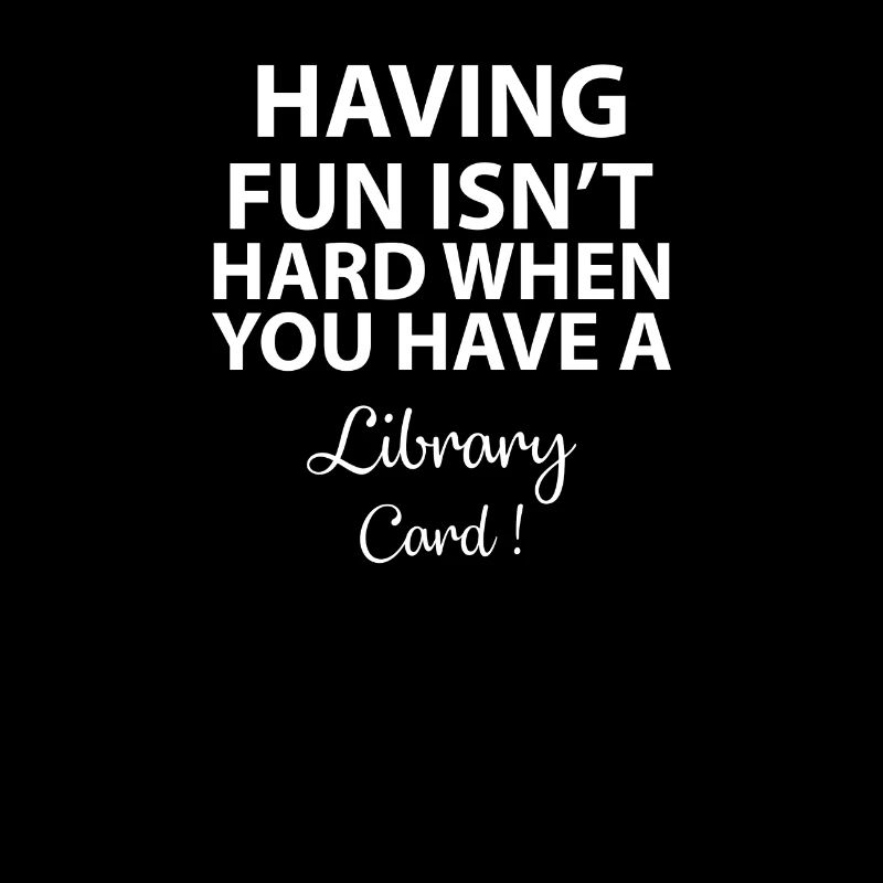 Having fun isn't hard when you have a library card