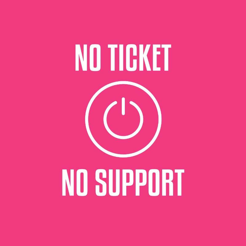 NO TICKET NO SUPPORT WHITE Computer Admin T-Shirt