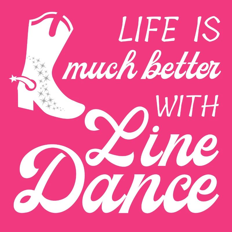 Gift Idea: Live is much better with Line Dance