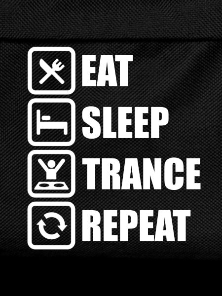 Eat Sleep Trance Repeat!