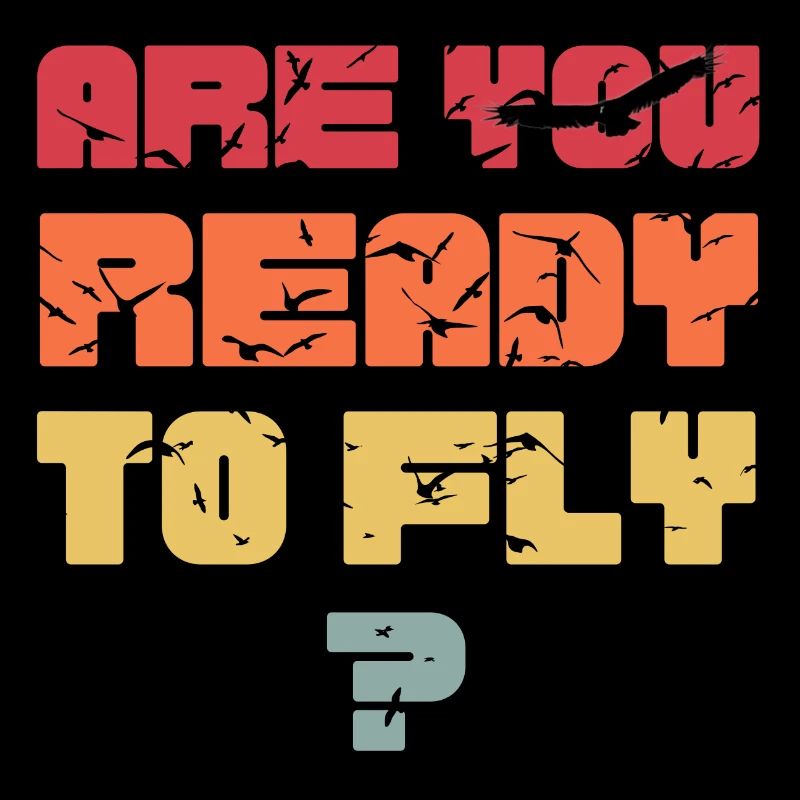 Are you ready to fly?