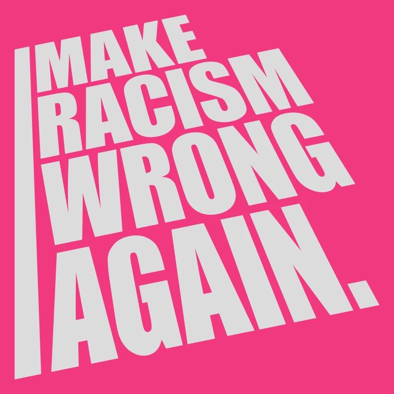 make racism wrong again