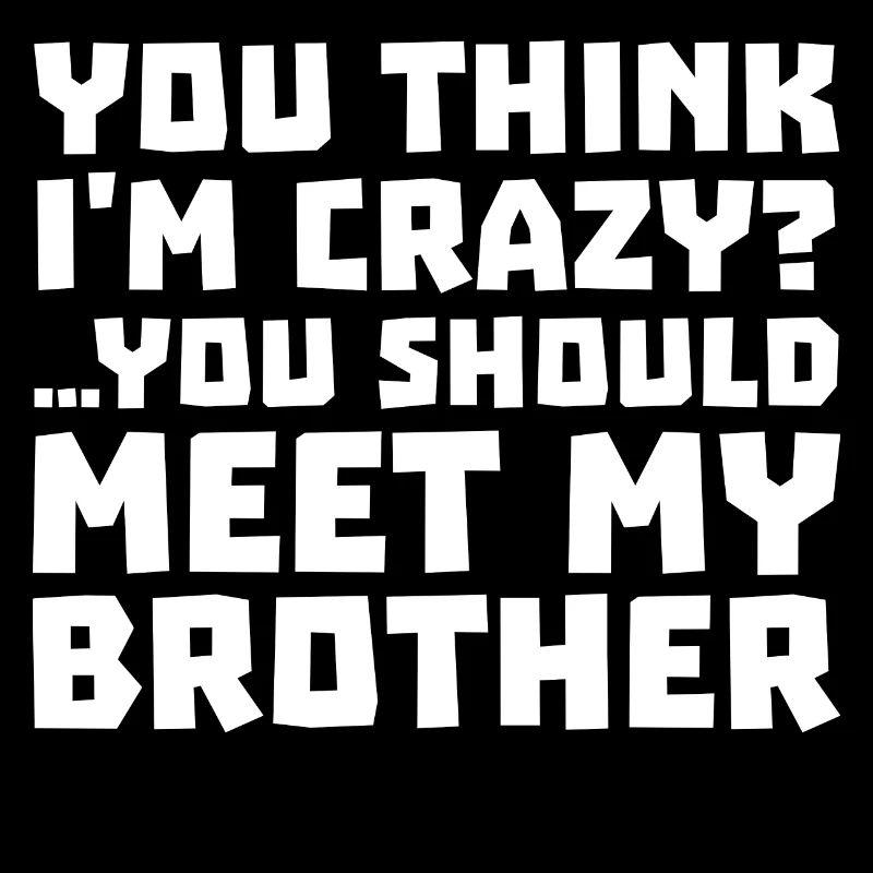 Siblings Bro Statement Proud Big Brother
