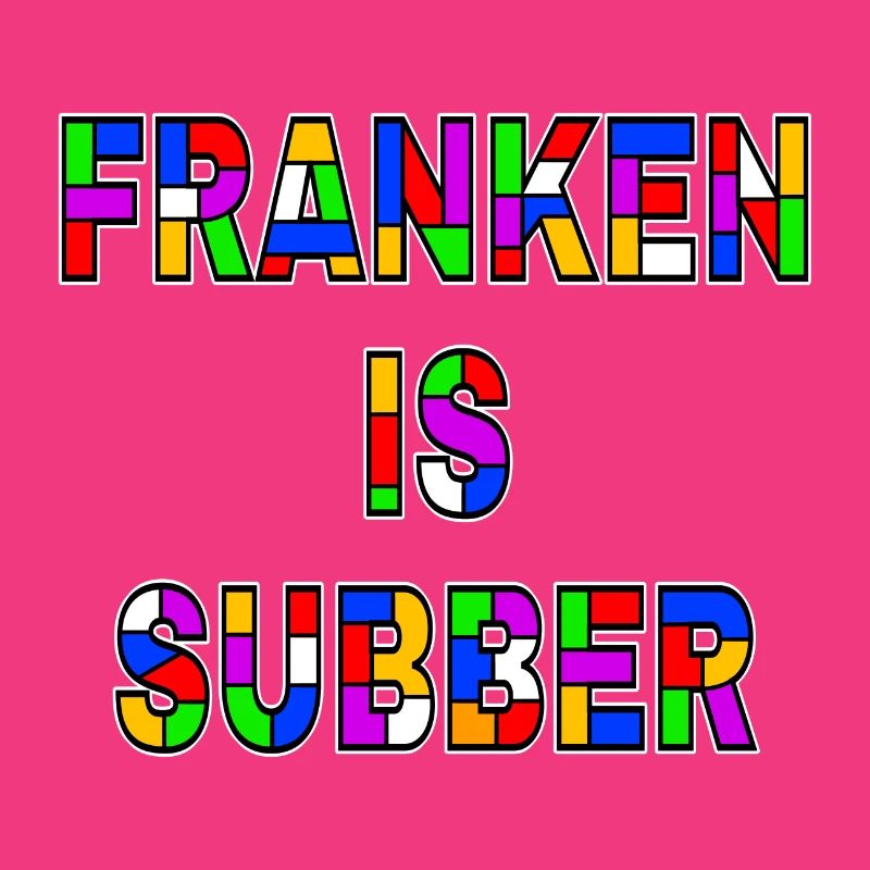 Franken is Subber - Franken ist Super - Dialekt