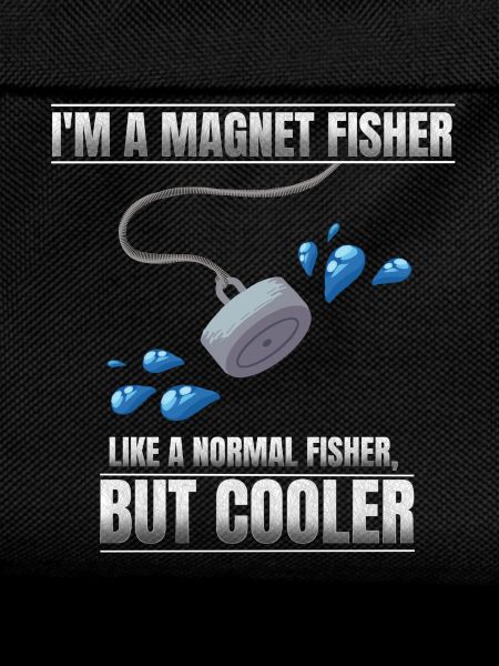 I'm a magnet fisher