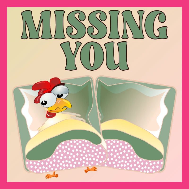 MISSING YOU - HÜHNERBETT