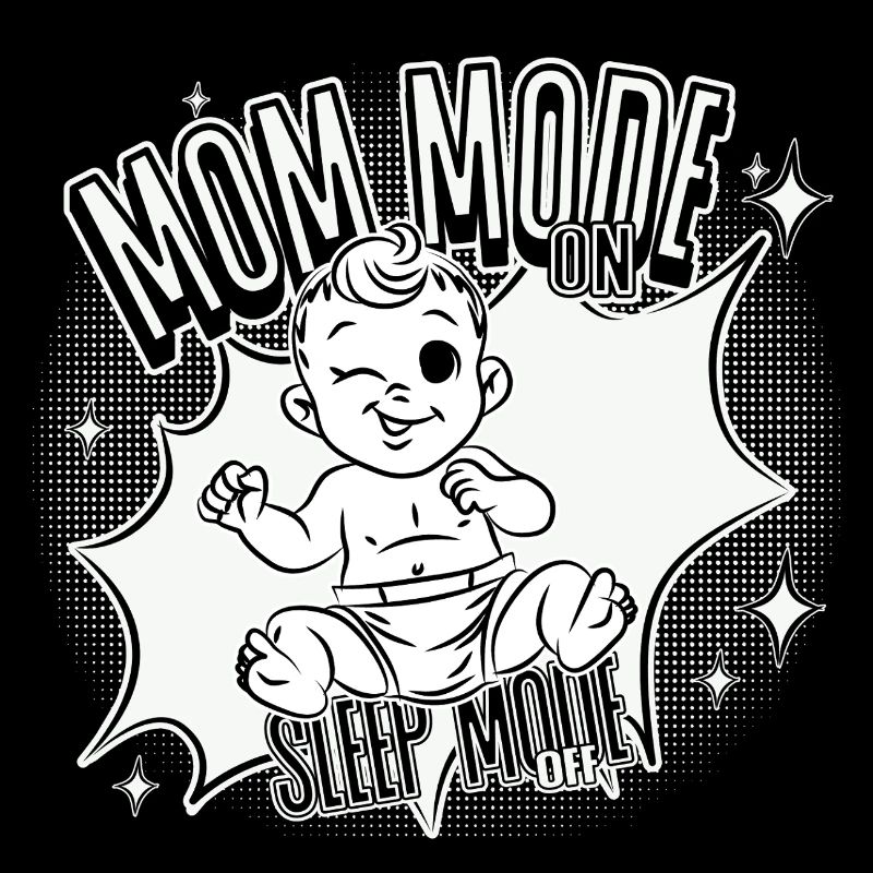Mom Mode On – Sleep Mode Off