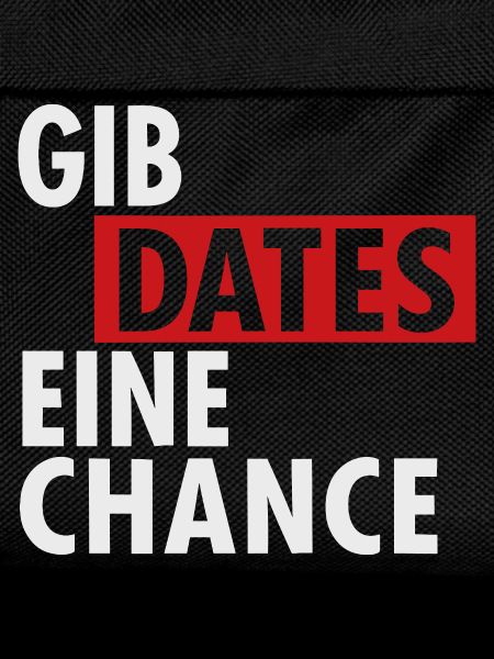 Give dates a chance