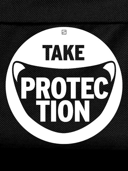 TAKE PROTECTION