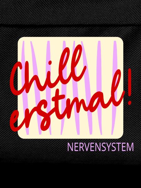 Nervensystem Stress Chillen
