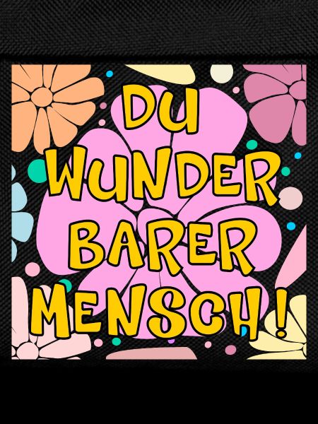 Du wunderbarer Mensch