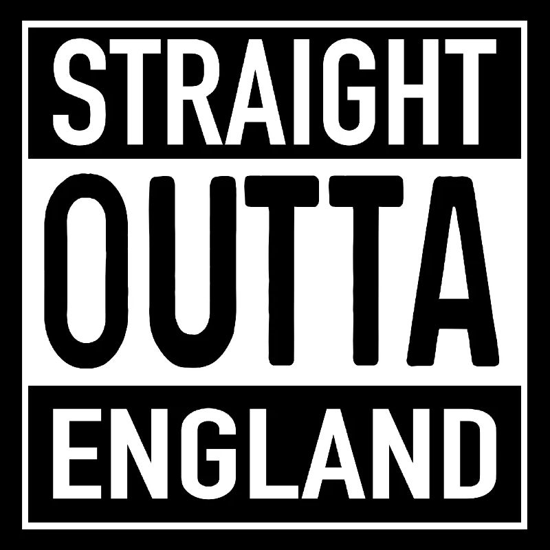 Straight OUTTA ENGLAND