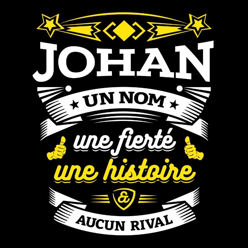 JOHAN UN NOM UNE FIERTÉ AUCUN RIVAL
