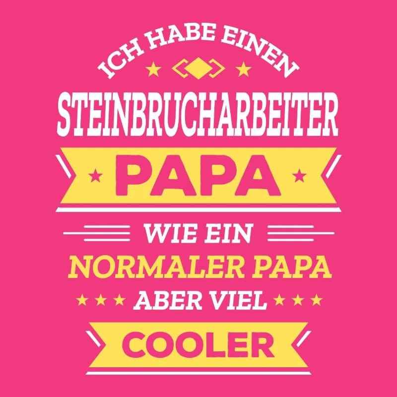 STEINBRUCHARBEITER PAPA - COOLER ALS NORMAL