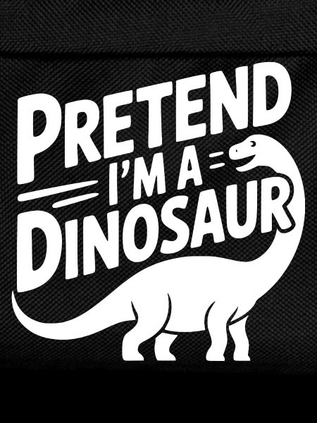 Pretend I’m a Dinosaur