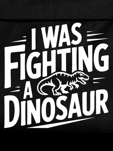 I Was Fighting a Dinosaur