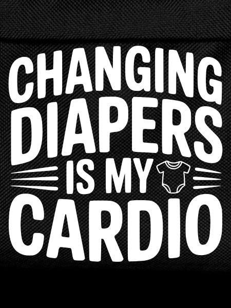 Changing Diapers Is My Cardio