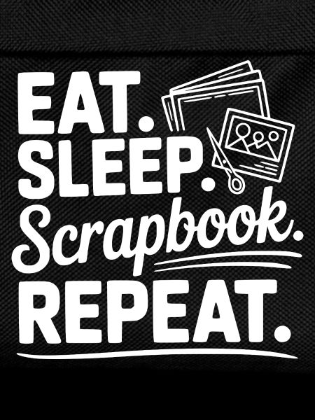Eat. Sleep. Scrapbook. Repeat.