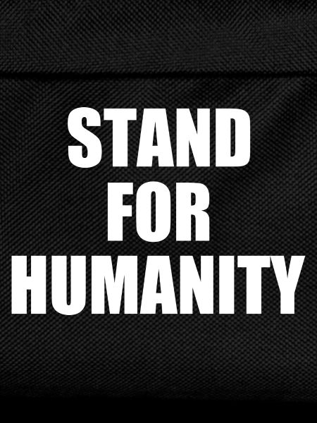 Stand for humanity