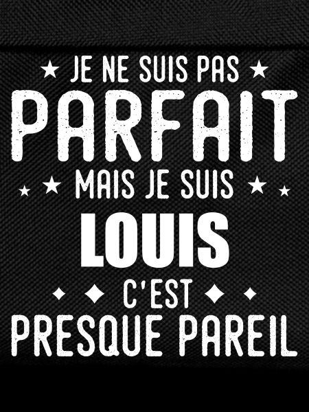 Louis: authentic, imperfect, top, perfection